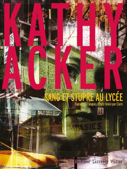 Couverture de l'édition française de Sang et stupre au lycée de Kathy Acker