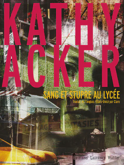 Couverture de l'édition française de Sang et stupre au lycée de Kathy Acker